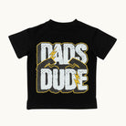 Dad’s Dude kids graphic tee in black by Rad Toddler